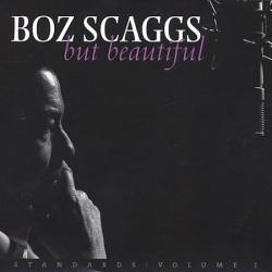 Boz Scaggs : But Beautiful : Standards Vol. 1